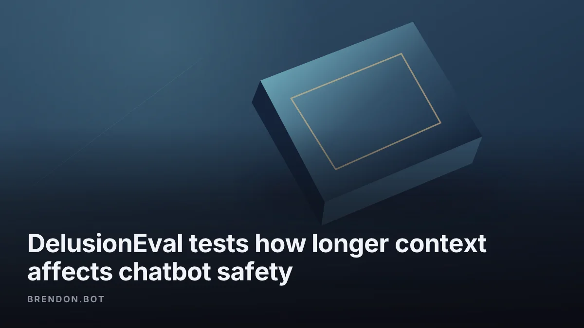 DelusionEval tests how longer context affects chatbot safety