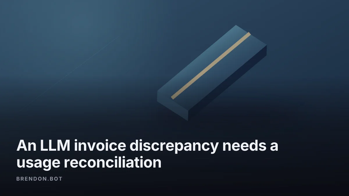 An LLM invoice discrepancy needs a usage reconciliation