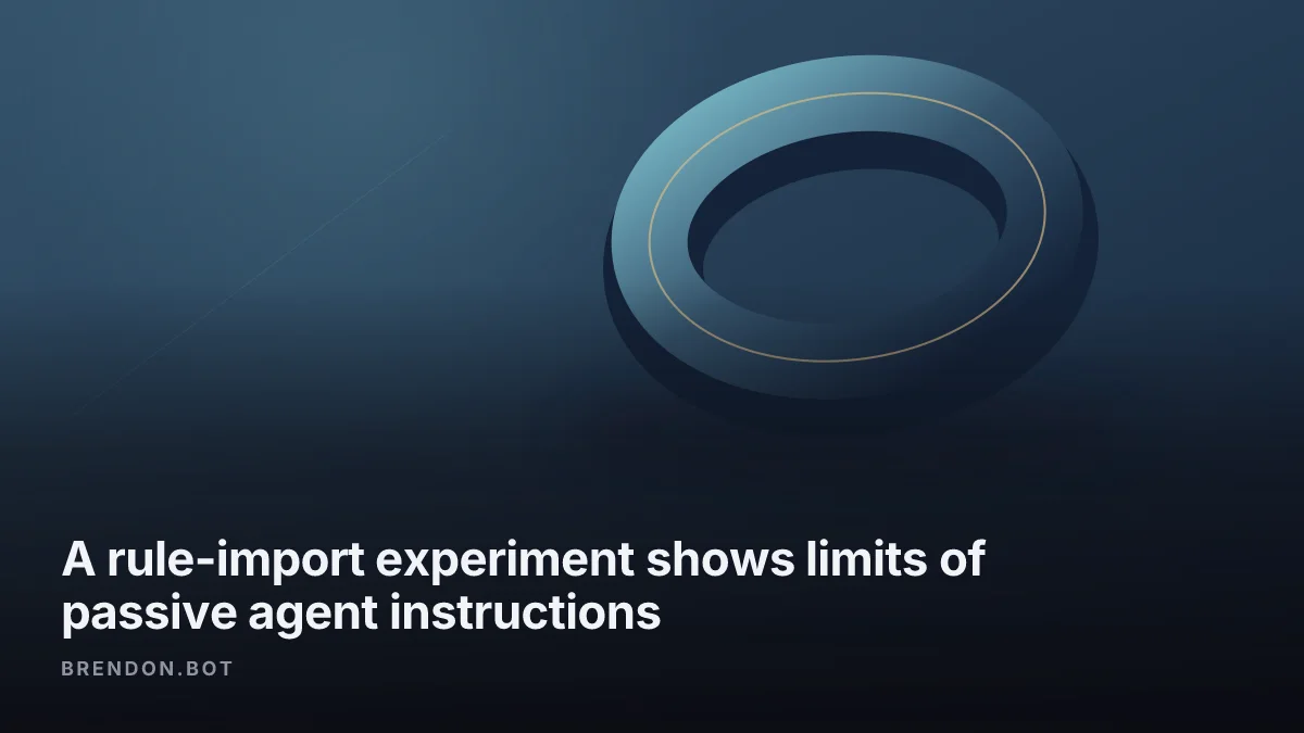 A rule-import experiment shows limits of passive agent instructions