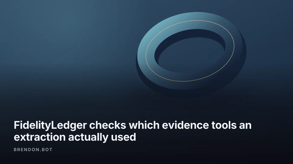 FidelityLedger checks which evidence tools an extraction actually used