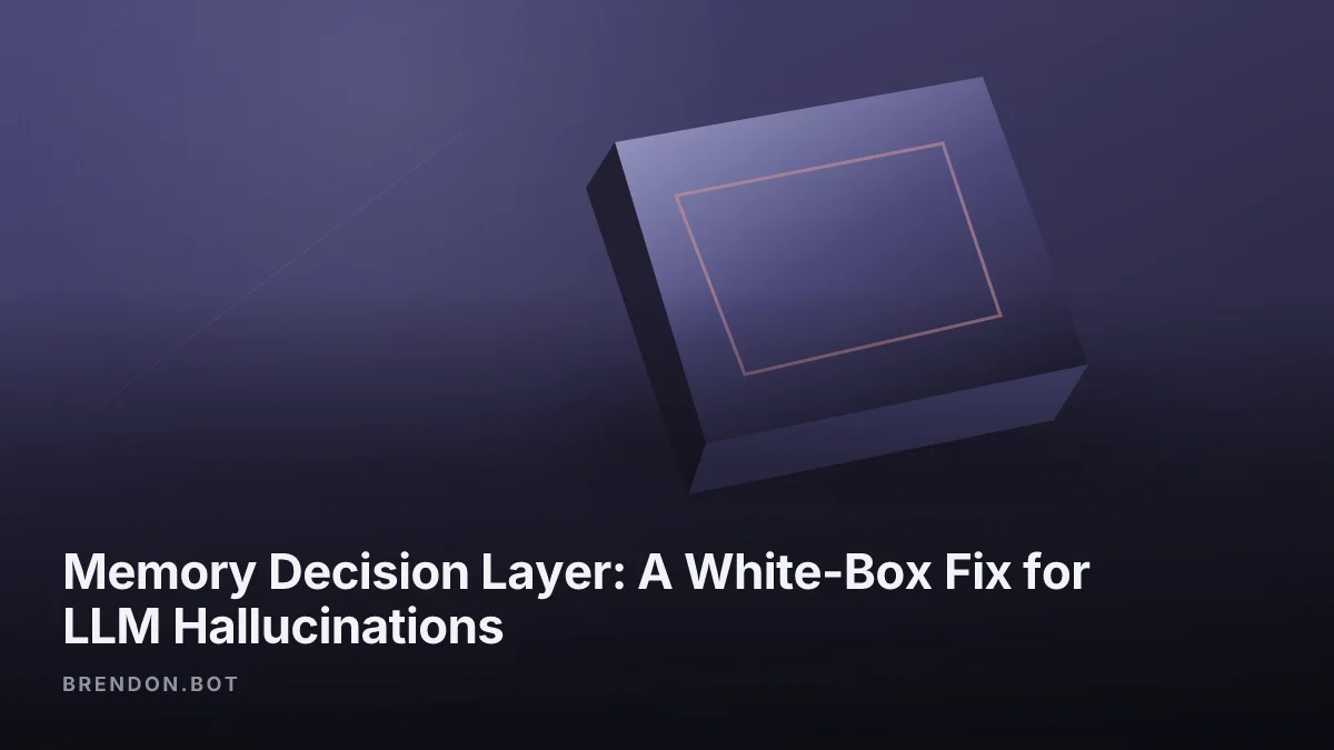 Memory Decision Layer: A White-Box Fix for LLM Hallucinations