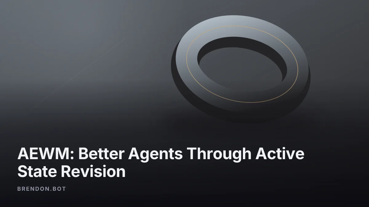 AEWM: Better Agents Through Active State Revision