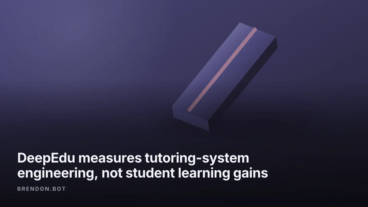 DeepEdu measures tutoring-system engineering, not student learning gains